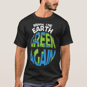 Maak de aarde elke dag groen Aarde dag T-shirt