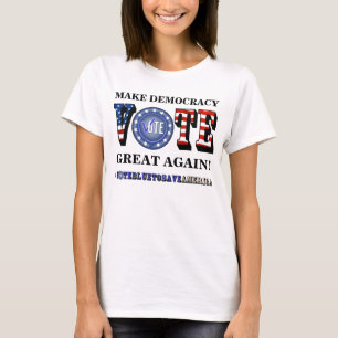 MAAK DE DEMOCRATIE OPNIEUW GROOT! STEMMING BLUE T- T-SHIRT