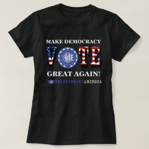 MAAK DE DEMOCRATIE OPNIEUW GROOT! STEMMING BLUE T- T-SHIRT