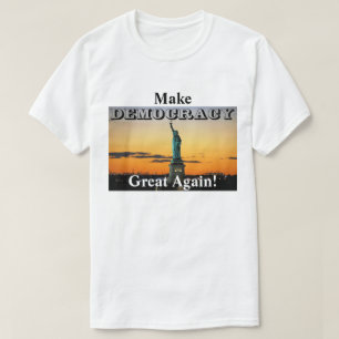 Maak de DEMOCRATIE weer geweldig! T-shirt
