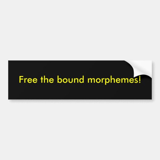 Maak de gebonden morfemes vrij! bumpersticker (Voorkant)