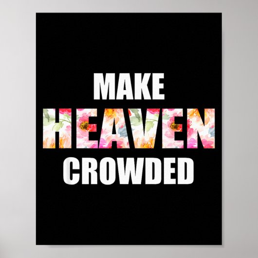 Maak de hemel druk beletterd bloemschrift _ Christ Poster (Voorkant)