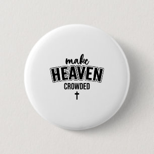 Maak de hemel druk christelijk bord Jezus kruis Go Ronde Button 5,7 Cm