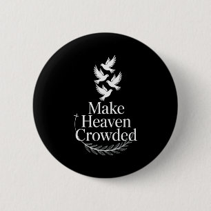 Maak de hemel druk Christelijk geloof Duif Religie Ronde Button 5,7 Cm