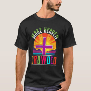 Maak de hemel druk Jezus God Christelijk T-shirt