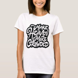 Maak de hemel meer vol t-shirt