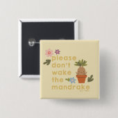 Maak de mandrake niet wakker vierkante button 5,1 cm (Voorkant /achterkant)