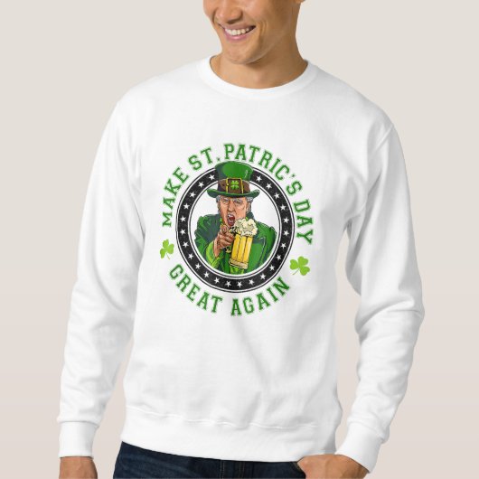 Maak de St Patricks Day weer geweldig Trui (Voorkant)