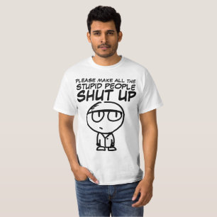 MAAK DE STUPID MENSEN OPSCHUDDEN, T-Shirts