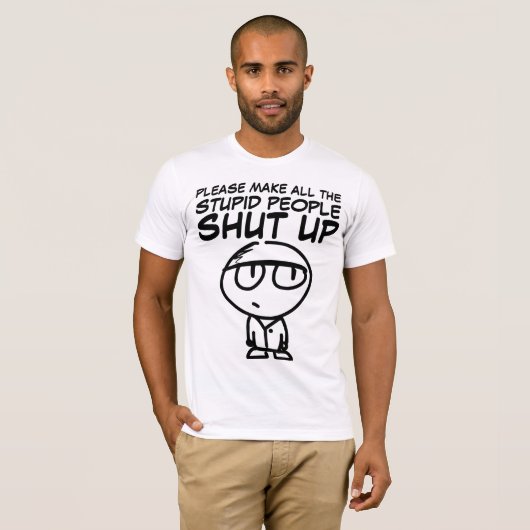 MAAK DE STUPID MENSEN OPSCHUDDEN, T-Shirts (Voorkant volledig)