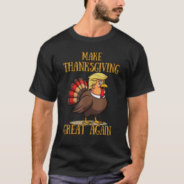 MAAK DE THANKSGIVING OPNIEUW GROOT IN Trump Turkey T-shirt