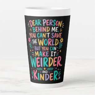 Maak de wereld vreemder en vriendelijker latte mok