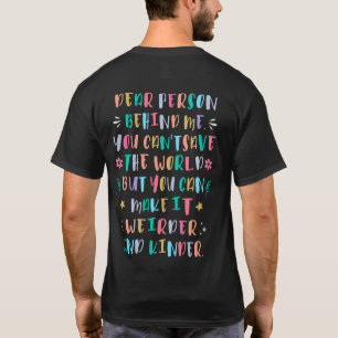 Maak de wereld vreemder en vriendelijker t-shirt
