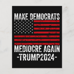 MAAK DEMOCRATEN WEER GEMIDDELD TRUMP 2024 FLYER