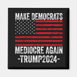 MAAK DEMOCRATEN WEER GEMIDDELD TRUMP 2024 MAGNEET