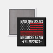 MAAK DEMOCRATEN WEER MIDDELMATIG TRUMP 2024 MAGNEET (Voorkant / Achterkant)