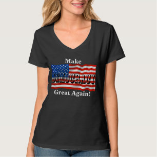 Maak DEMOCRATIE weer geweldig! T-shirt