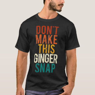 Maak deze gember onverwacht... ik maak Ginger Red T-shirt