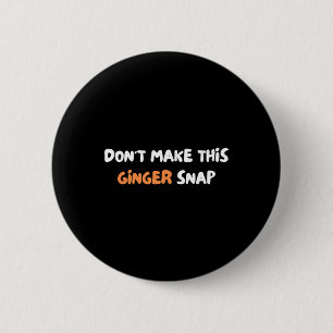 Maak deze gember-snap niet kapot ronde button 5,7 cm