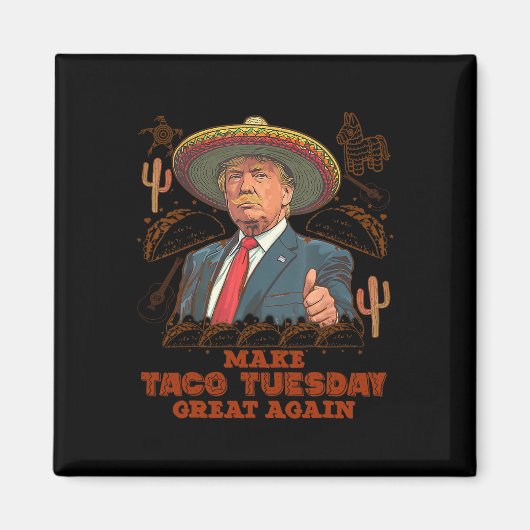 Maak Dinsdag Taco Groot Again Trump Grappig Magneet (Voorkant)