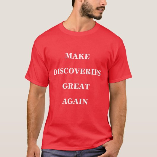 Maak Discoveries weer geweldig T-shirt (Voorkant)