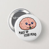 Maak een besluit Grappige Hersenwoordspeling Ronde Button 5,7 Cm (Voorkant /achterkant)