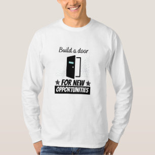 Maak een deur voor nieuwe kansen t-shirt