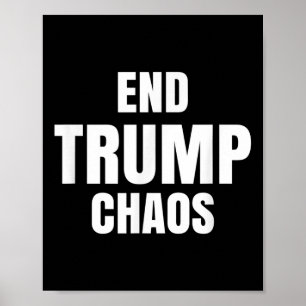 Maak een einde aan de chaos van Trump Poster