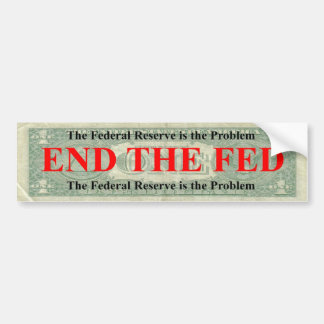 Maak een einde aan de Fed-bumpersticker Bumpersticker