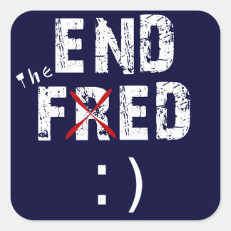 Maak een einde aan de Fed Vierkante Sticker