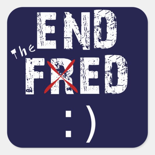 Maak een einde aan de Fed Vierkante Sticker (Voorkant)
