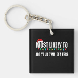 Maak een grappige 'Waarschijnlijk meest...' citaat Sleutelhanger