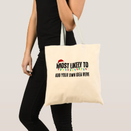 Maak een grappige 'Waarschijnlijk meest...' citaat Tote Bag