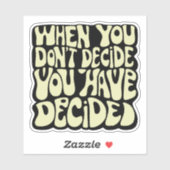 Maak een keuze citaat sticker (Vel)