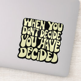 Maak een keuze citaat sticker