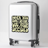 Maak een keuze citaat sticker (Koffer)