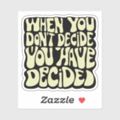 Maak een keuze citaat sticker (Vel)