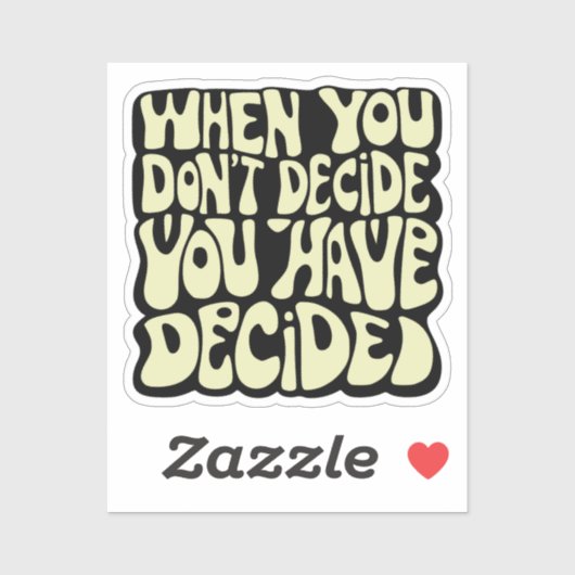 Maak een keuze citaat sticker (Vel)
