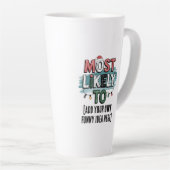 Maak een 'Meest Waarschijnlijk Om...' 🤣 Grappige  Latte Mok (Rechterhoek)