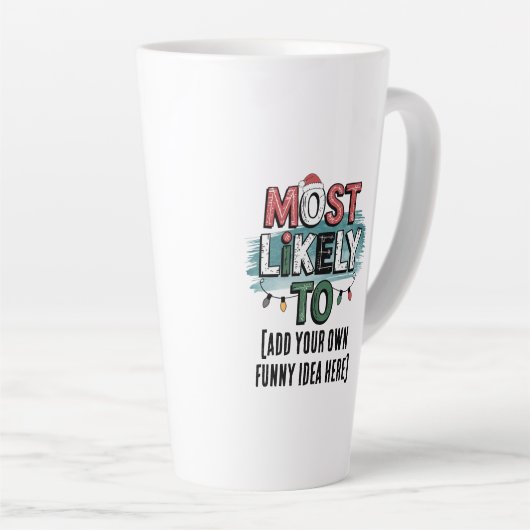 Maak een 'Meest Waarschijnlijk Om...' 🤣 Grappige  Latte Mok (Rechterhoek)