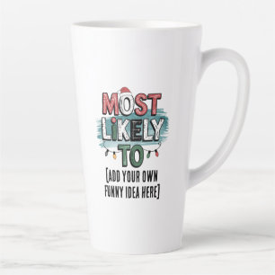 Maak een 'Meest Waarschijnlijk Om...' 🤣 Grappige  Latte Mok