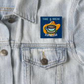 Maak een pauze - Beker van Espresso - Button (In situ)