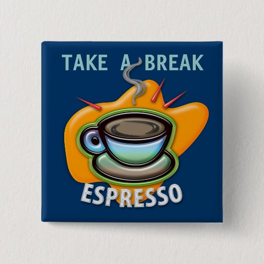 Maak een pauze - Beker van Espresso - Button (Voorkant)