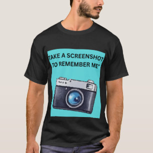 MAAK EEN SCHERMOPNAME OM MIJ TE HERINNEREN T-SHIRT