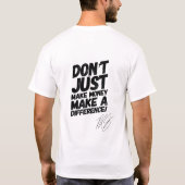 Maak een verschil Motivatie T-Shirt T-shirt (Achterkant)