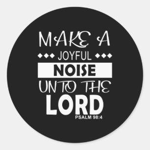 Maak Een Vrolijke Lawaai Voor De Heer Psalm 98_4 C Ronde Sticker