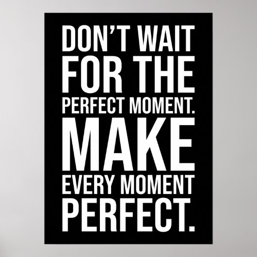 Maak elk moment perfect - succes Motivatie Poster (Voorkant)