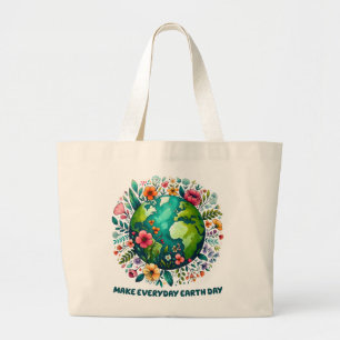 Maak elke dag Aarde Dag Bloemenplaneet Grote Tote Bag