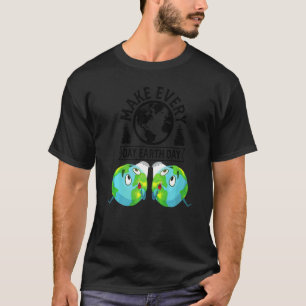Maak elke Dag Aarde Dag Planeet Liefde Wereld God T-shirt