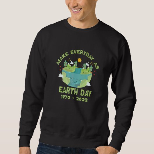 Maak elke dag Aardedag Milieu Aardedag Trui (Voorkant)